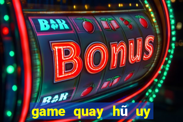 game quay hũ uy tín nhất