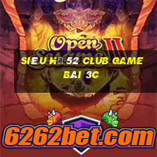 Siêu Hũ 52 Club Game Bài 3C