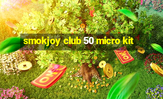 smokjoy club 50 micro kit