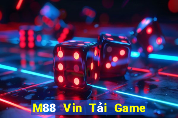 M88 Vin Tải Game Bài Đổi Thưởng