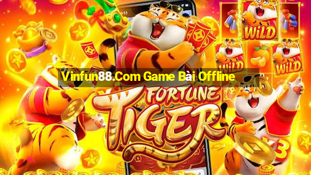 Vinfun88.Com Game Bài Offline