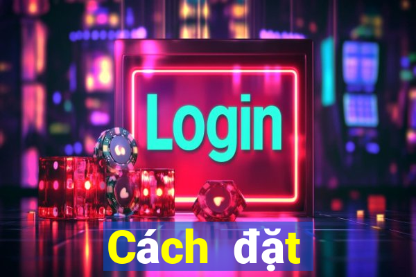 Cách đặt cược XSBN ngày 31