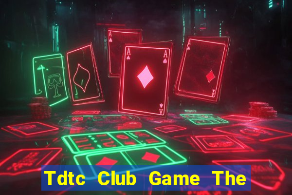 Tdtc Club Game The Bài Hack