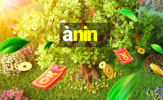 ànin