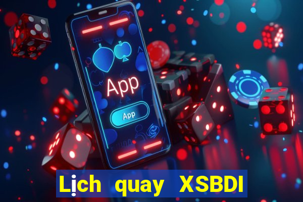 Lịch quay XSBDI ngày 15