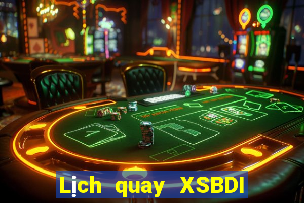 Lịch quay XSBDI ngày 15