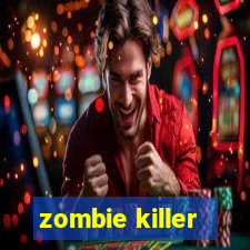 zombie killer