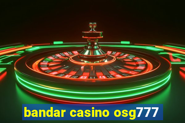 bandar casino osg777