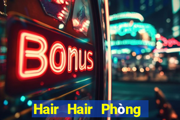 Hair Hair Phòng chơi game bài