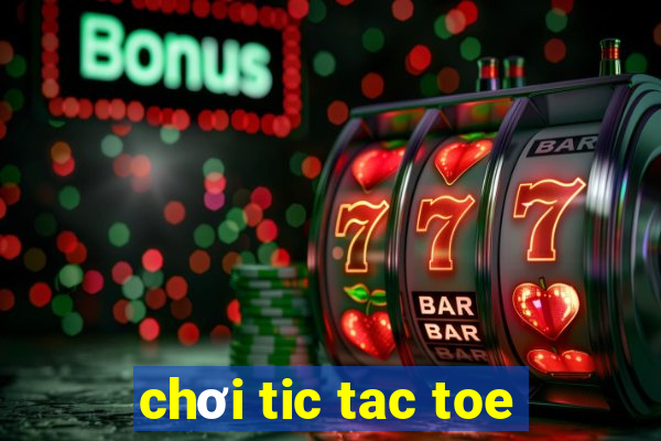 chơi tic tac toe