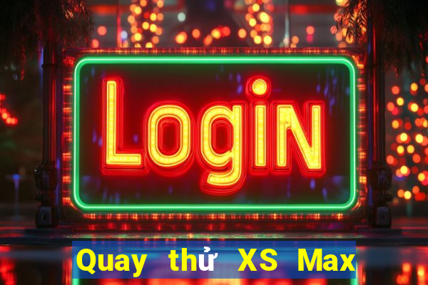 Quay thử XS Max 3D thứ hai