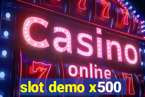 slot demo x500