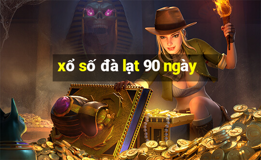 xổ số đà lạt 90 ngày