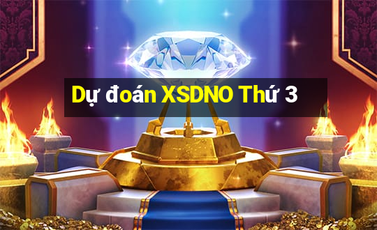 Dự đoán XSDNO Thứ 3