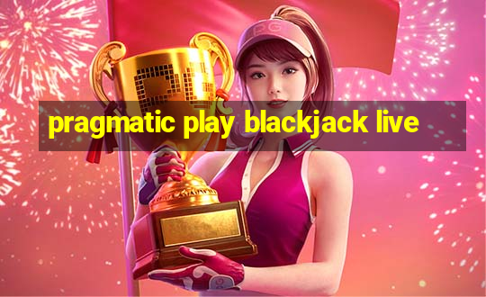 pragmatic play blackjack live