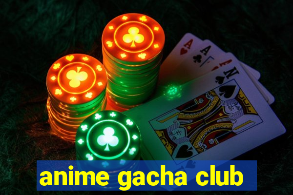 anime gacha club