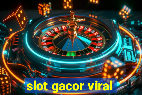 slot gacor viral