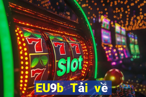 EU9b Tải về nền tảng chơi game