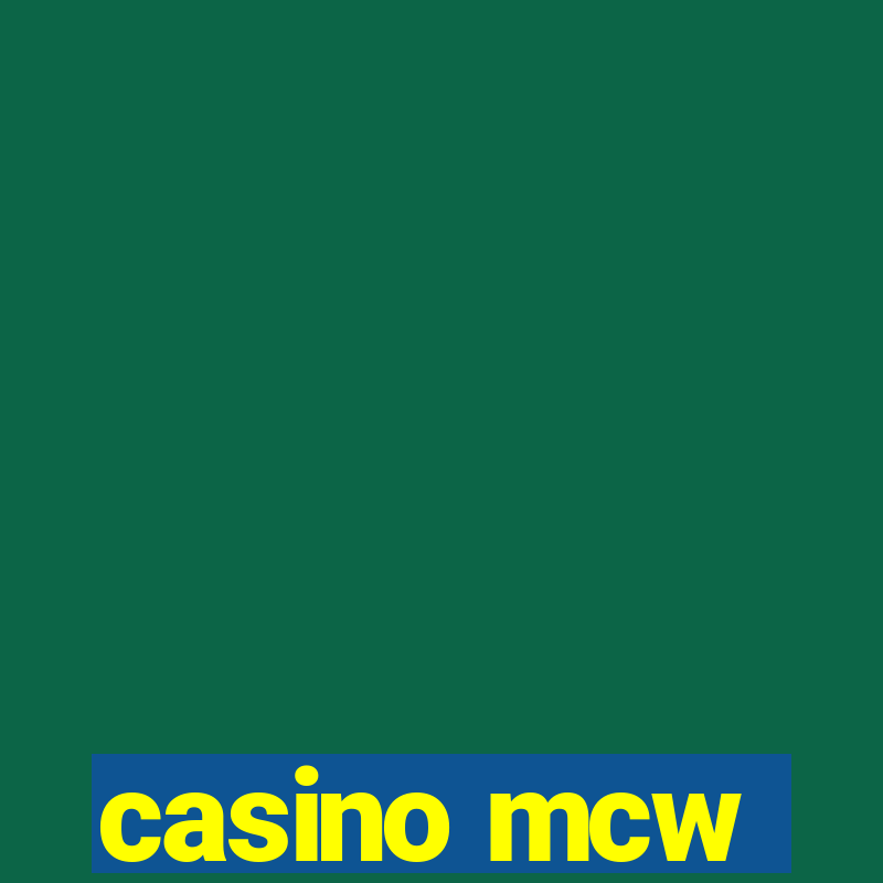 casino mcw