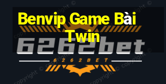 Benvip Game Bài Twin