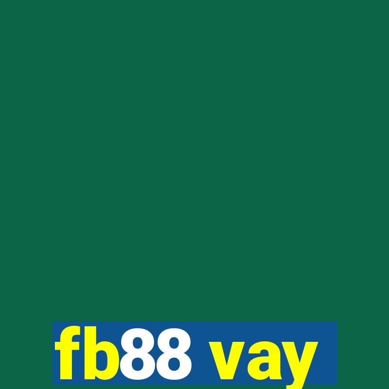 fb88 vay