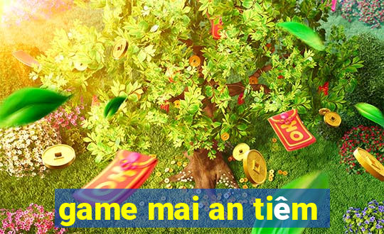 game mai an tiêm