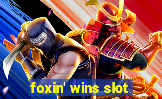 foxin' wins slot