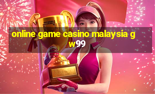 online game casino malaysia gw99