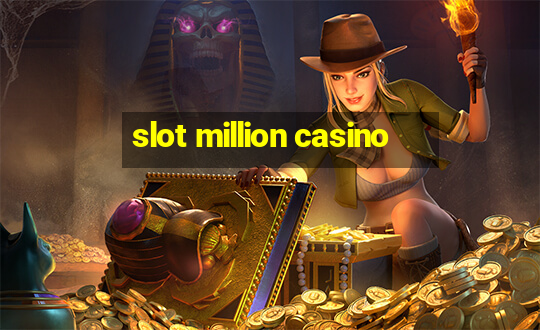 slot million casino