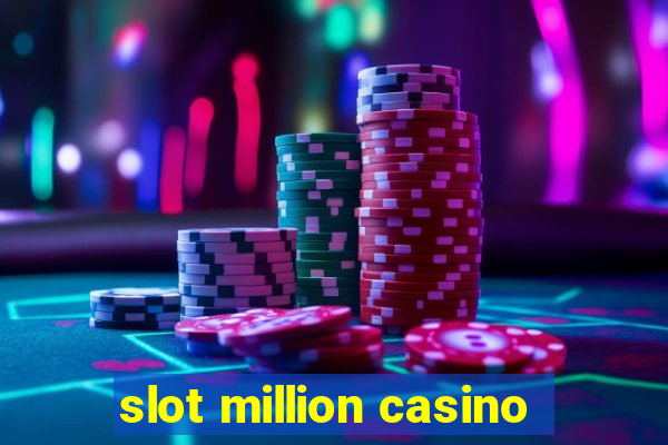 slot million casino