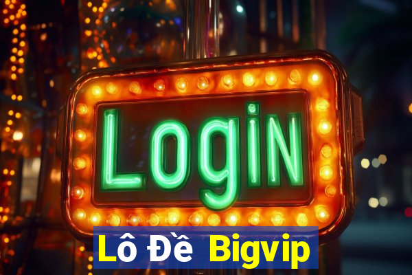 Lô Đề Bigvip