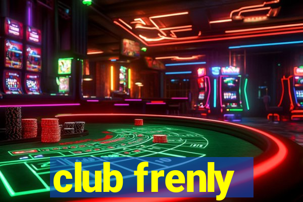 club frenly