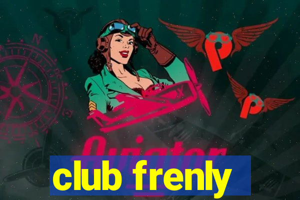 club frenly