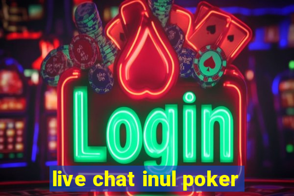 live chat inul poker