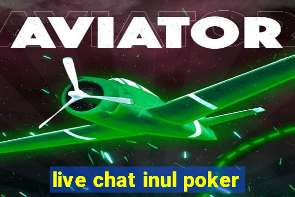 live chat inul poker