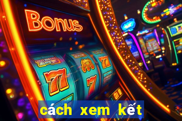 cách xem kết quả lô đề