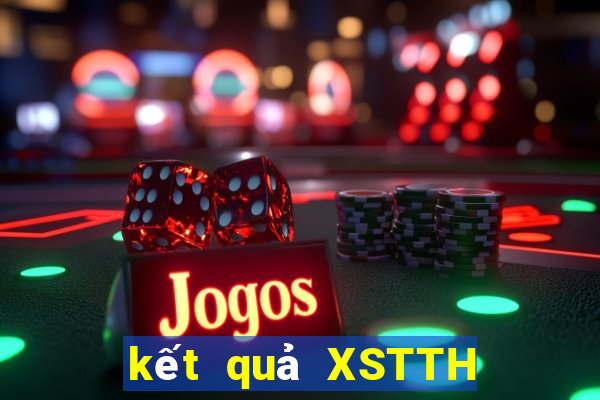 kết quả XSTTH ngày 18