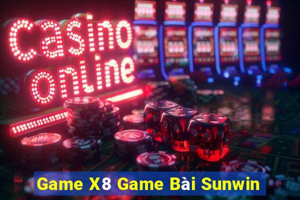 Game X8 Game Bài Sunwin