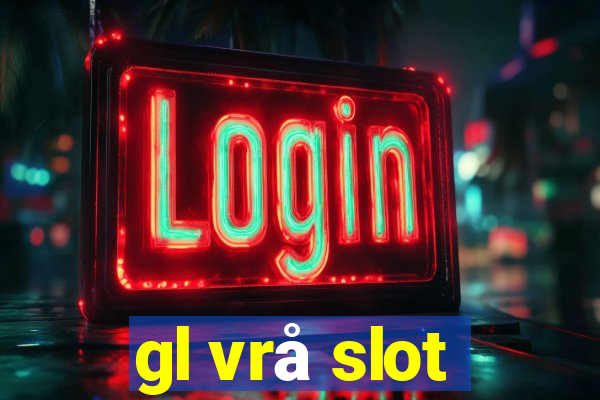 gl vrå slot