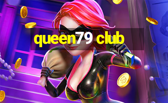 queen79 club