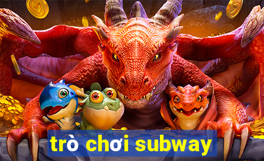 trò chơi subway