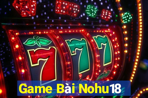 Game Bài Nohu18