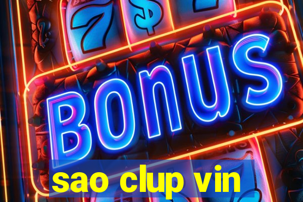 sao clup vin