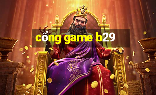 cổng game b29