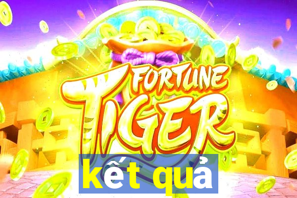 kết quả