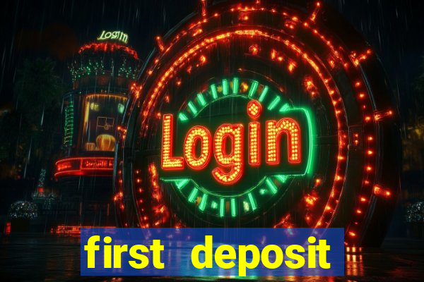 first deposit casino bonuses