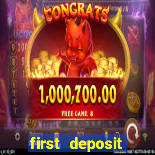 first deposit casino bonuses