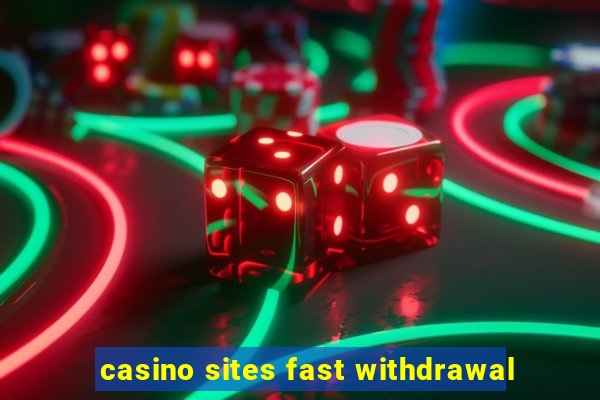 casino sites fast withdrawal