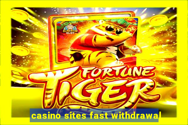 casino sites fast withdrawal