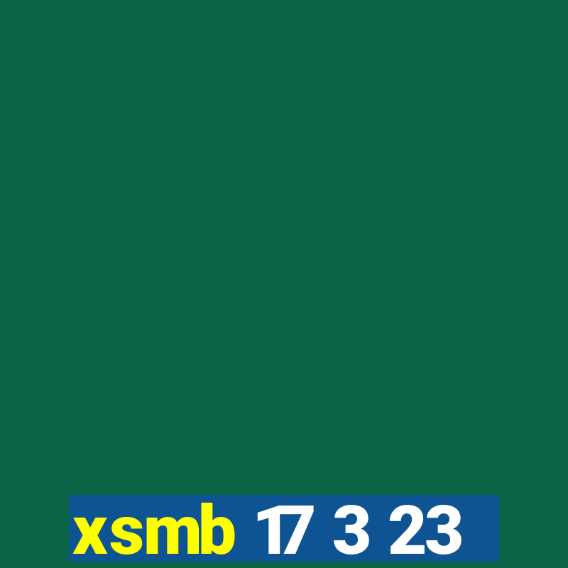 xsmb 17 3 23